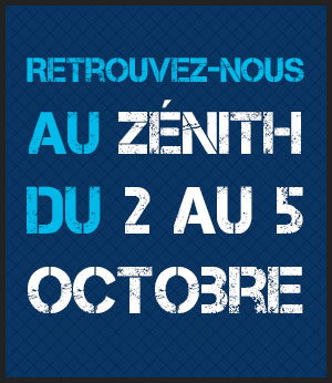Retrouvez-nous au Zénith